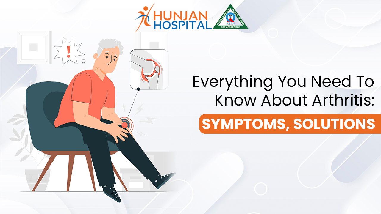 Everything You Need To Know About Arthritis: Symptoms, Solutions